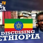 Discussing Ethiopia in Amharic Part#2 with Prof. Hassan and Mohamed Badawy